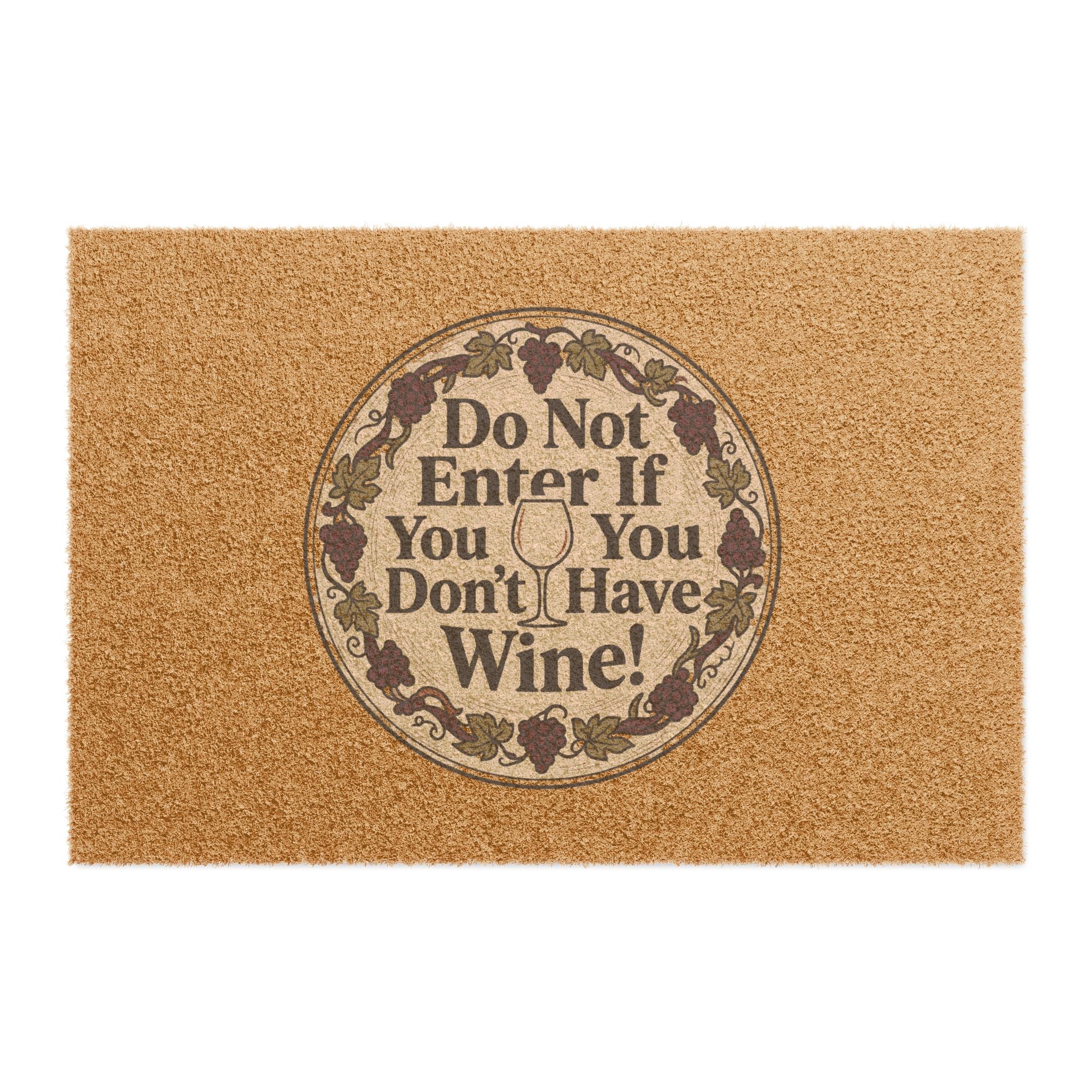 Doormat — “Do Not Enter If You Don’t Have Wine!” Funny Wine Lover Welcome Mat